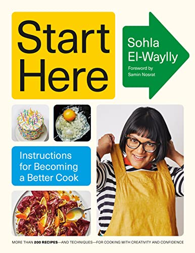 cover image Start Here: Instructions for Becoming a Better Cook: More than 200 Recipes—and Techniques—for Cooking with Creativity and Confidence