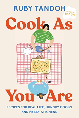 cover image Cook as You Are: Recipes for Real Life, Hungry Cooks, and Messy Kitchens: A Cookbook