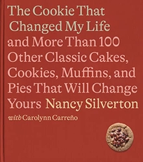 The Perfect Cookie That Changed My Life: And More Than 100 Other Classic Cakes