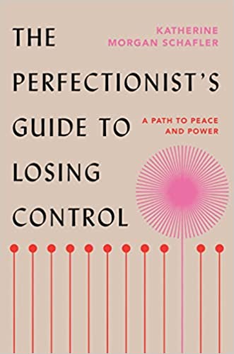 cover image The Perfectionist’s Guide to Losing Control: A Path to Peace and Power