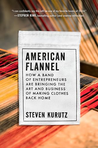 cover image American Flannel: How a Band of Entrepreneurs Are Bringing the Art and Business of Making Clothes Back Home