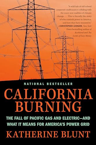 cover image California Burning: The Fall of Pacific Gas and Electric—And What It Means for America’s Power Grid