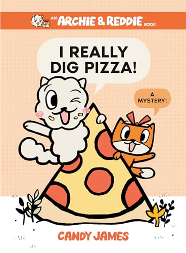 cover image I Really Dig Pizza! A Mystery! (Archie & Reddie #1)