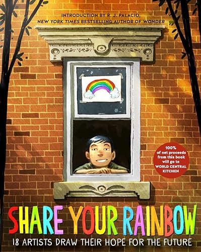 cover image Share Your Rainbow: 18 Artists Draw Their Hope for the Future