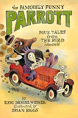 cover image The Famously Funny Parrott: Four Tales from the Bird Himself