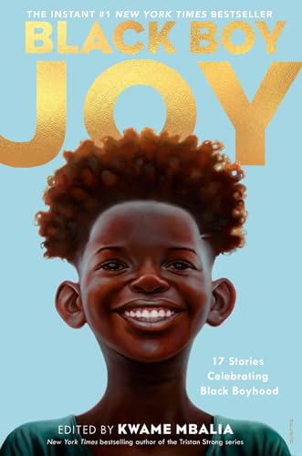 cover image Black Boy Joy: 17 Stories Celebrating Black Boyhood