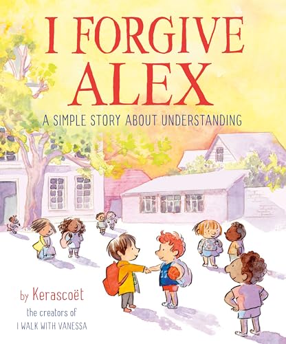 cover image I Forgive Alex: A Simple Story About Understanding