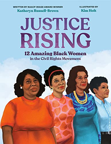 cover image Justice Rising: 12 Amazing Black Women in the Civil Rights Movement