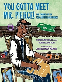 You Gotta Meet Mr. Pierce! The Storied Life of Folk Artist Elijah Pierce
