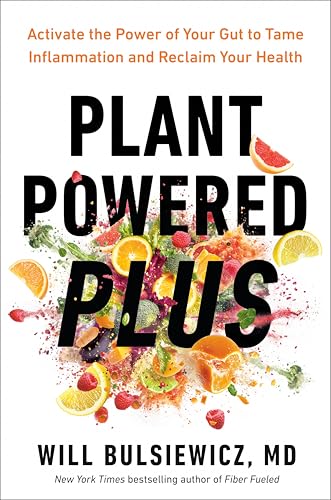 cover image Plant Powered Plus: Activate the Power of Your Gut to Tame Inflammation and Reclaim Your Health