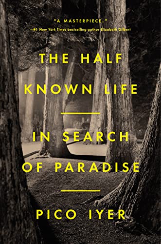 cover image The Half Known Life: In Search of Paradise