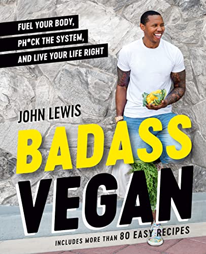 cover image Badass Vegan: Fuel Your Body, Ph*ck the System, and Live Your Life Right