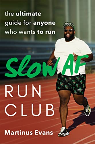 cover image Slow AF Run Club: The Ultimate Guide for Anyone Who Wants to Run