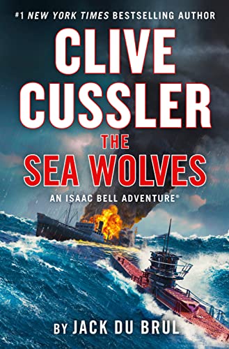 cover image Clive Cussler The Sea Wolves: An Isaac Bell Adventure