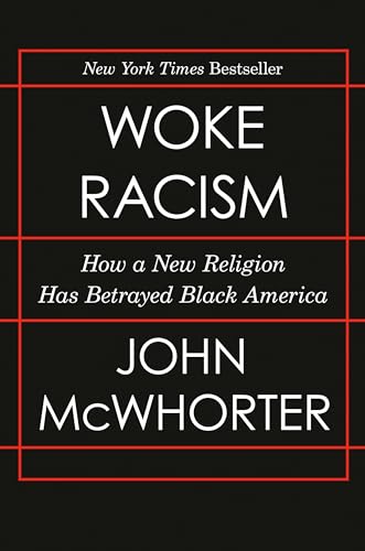 cover image Woke Racism: How a New Religion Has Betrayed Black America