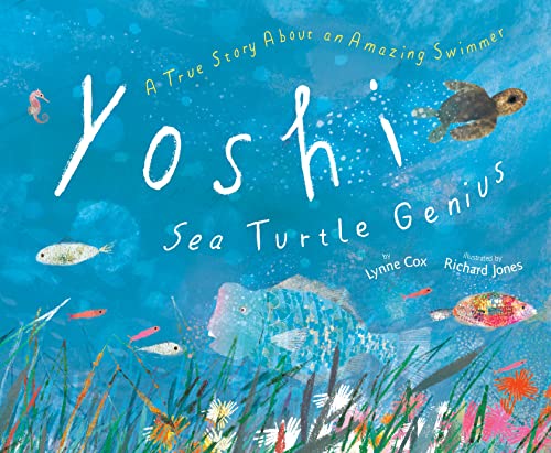 cover image Yoshi, Sea Turtle Genius: A True Story About an Amazing Swimmer