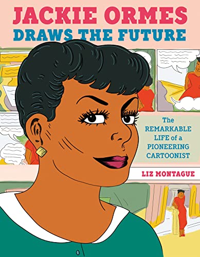 cover image Jackie Ormes Draws the Future: The Remarkable Life of a Pioneering Cartoonist