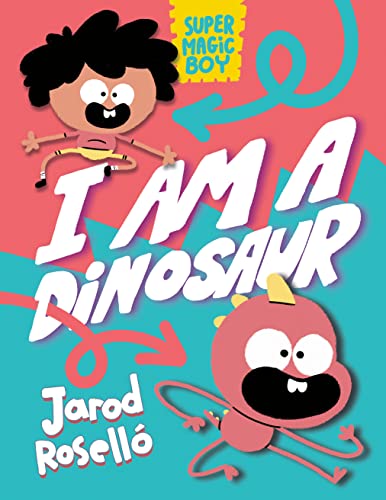 cover image I Am a Dinosaur (Super Magic Boy #1)