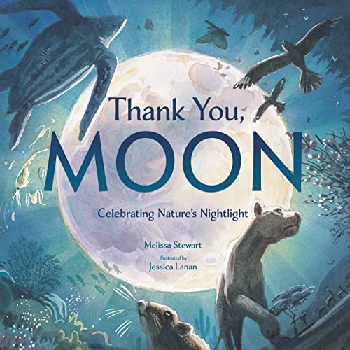 cover image Thank You, Moon: Celebrating Nature’s Nightlight