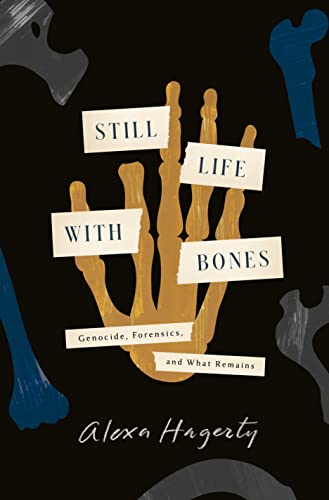 cover image Still Life with Bones: Genocide, Forensics, and What Remains