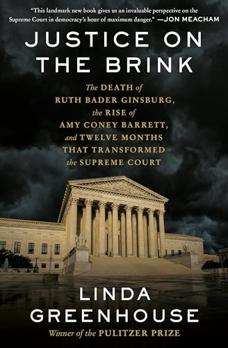 cover image Justice on the Brink: The Death of Ruth Bader Ginsburg, the Rise of Amy Coney Barrett, and Twelve Months That Transformed the Supreme Court
