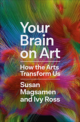 cover image Your Brain on Art: How the Arts Transform Us