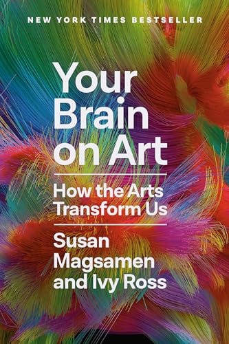 cover image Your Brain on Art: How the Arts Transform Us