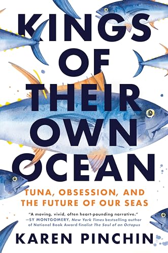 cover image Kings of Their Own Ocean: Tuna, Obsession, and the Future of Our Seas