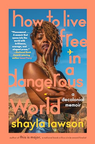 cover image How to Live Free in a Dangerous World: A Decolonial Memoir