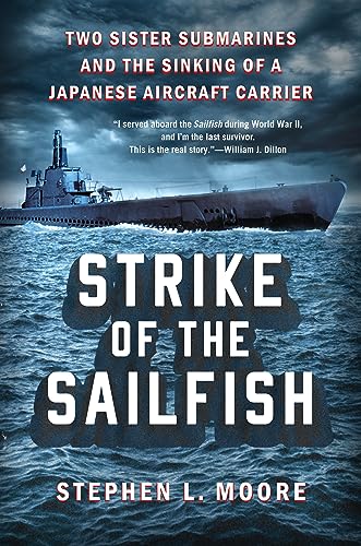 cover image Strike of the Sailfish: Two Sister Submarines and the Sinking of a Japanese Aircraft Carrier
