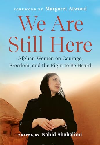cover image We Are Still Here: Afghan Women on Courage, Freedom, and the Fight to Be Heard