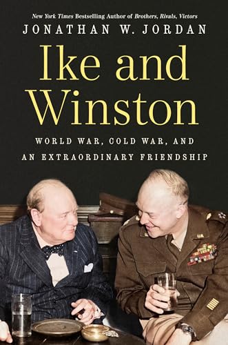 cover image Ike and Winston: World War, Cold War, and an Extraordinary Friendship