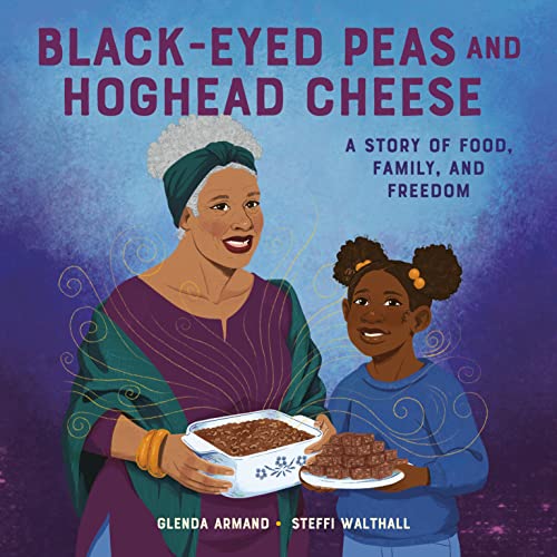 cover image Black-Eyed Peas and Hoghead Cheese: A Story of Food, Family, and Freedom