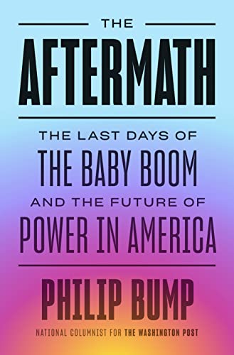 cover image The Aftermath: The Last Days of the Baby Boom and the Future of Power in America