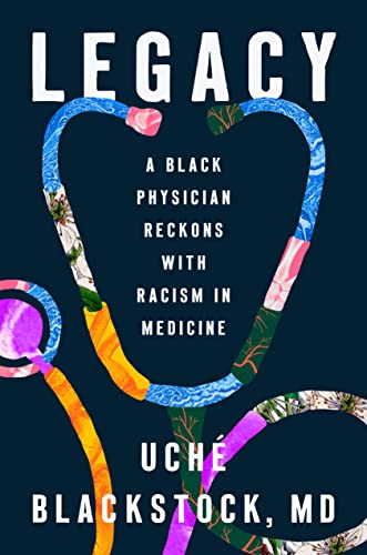 cover image Legacy: A Black Physician Reckons with Racism in Medicine