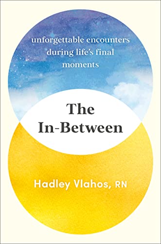 cover image The In-Between: Unforgettable Encounters During Life’s Final Moments