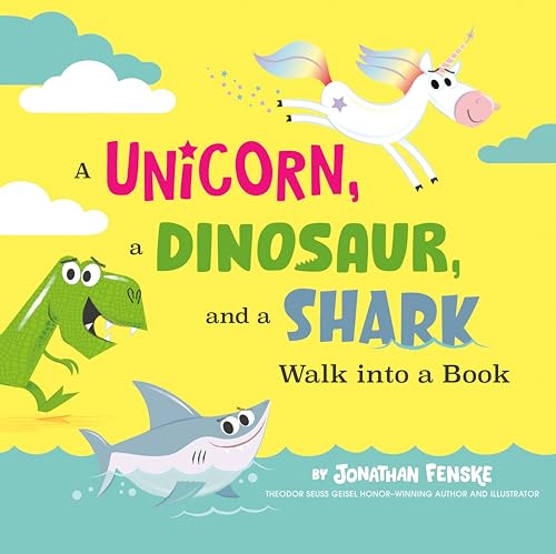 cover image A Unicorn, a Dinosaur, and a Shark Walk into a Book