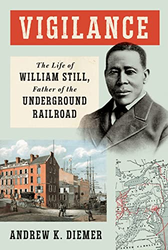 cover image Vigilance: The Life of William Still, Father of the Underground Railroad