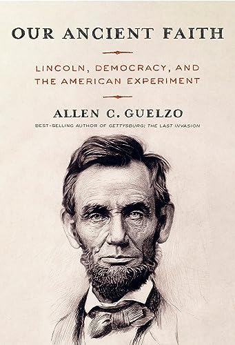 cover image Our Ancient Faith: Lincoln, Democracy, and the American Experiment