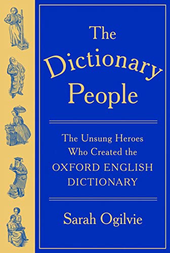 cover image The Dictionary People: The Unsung Heroes Who Created the Oxford English Dictionary