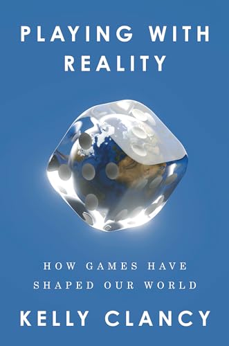 cover image Playing with Reality: How Games Have Shaped Our World