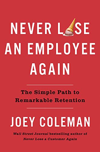 cover image Never Lose an Employee Again: The Simple Path to Remarkable Retention