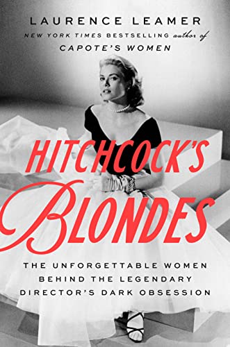 cover image Hitchcock’s Blondes: The Unforgettable Women Behind the Legendary Director’s Dark Obsession
