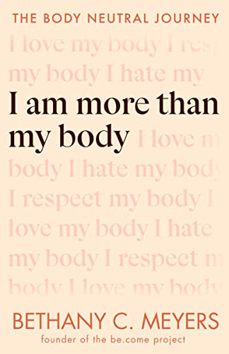 cover image I Am More Than My Body: The Body Neutral Journey