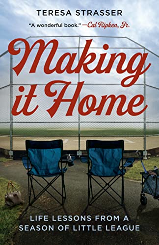 cover image Making It Home: Life Lessons from a Season of Little League