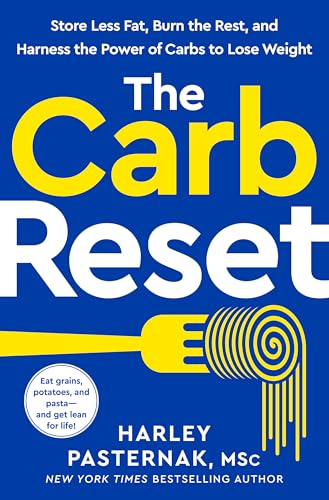 cover image The Carb Reset: Store Less Fat, Burn the Rest, and Harness the Power of Carbs to Lose Weight