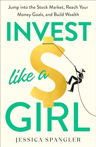 cover image Invest Like a Girl: Jump into the Stock Market, Reach Your Money Goals, and Build Wealth