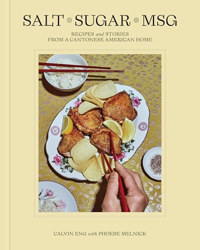cover image Salt Sugar MSG: Recipes and Stories from a Cantonese American Home