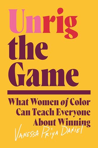 cover image Unrig the Game: What Women of Color Can Teach Everyone About Winning