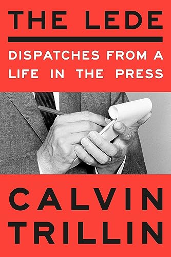cover image The Lede: Dispatches from a Life in the Press